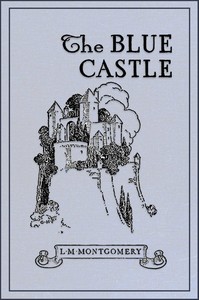 Cover of The Blue Castle: a novel by Montgomery, L. M. (Lucy Maud)