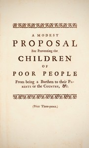 Cover of A Modest Proposal: For preventing the children of poor people in Ireland, from being a burden on their parents or country, and for making them beneficial to the publick by Swift, Jonathan