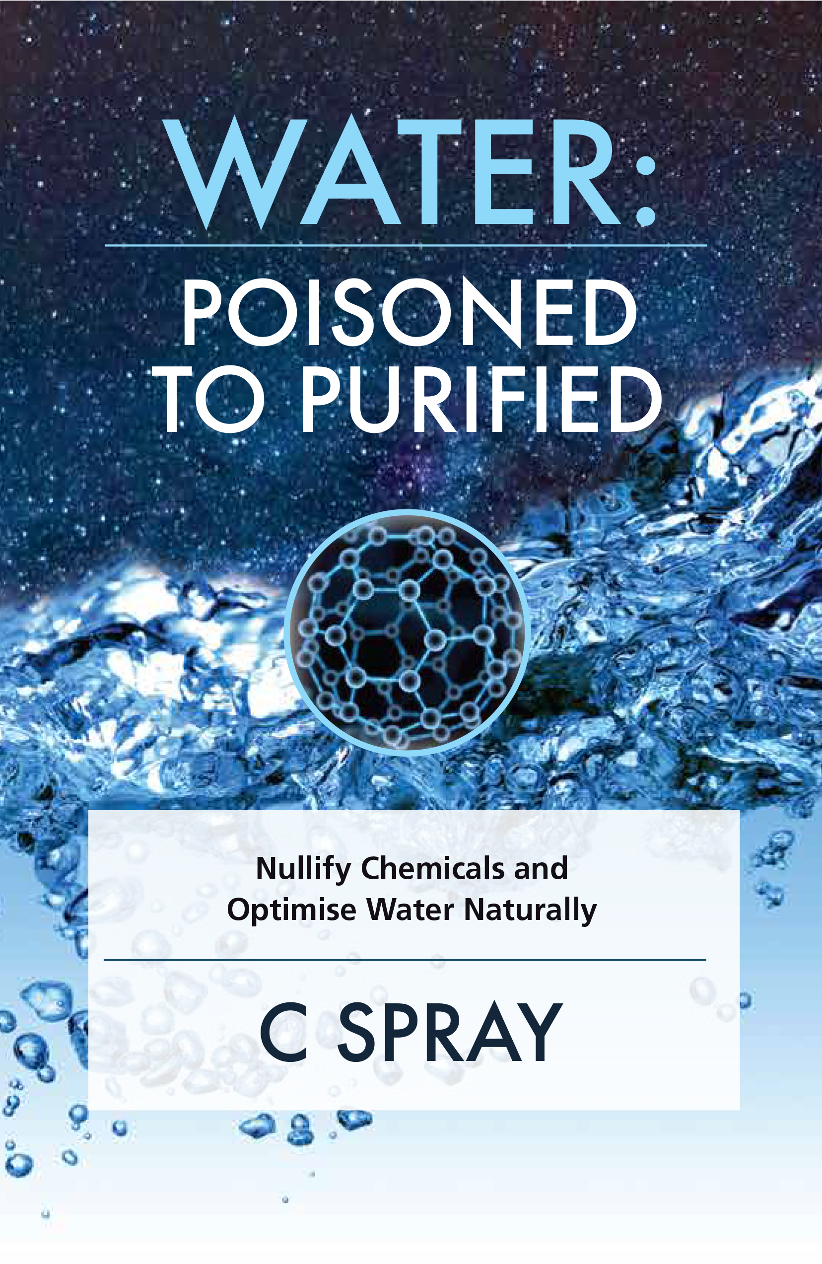 Cover of WATER: POISONED TO PURIFIED by C. Spray